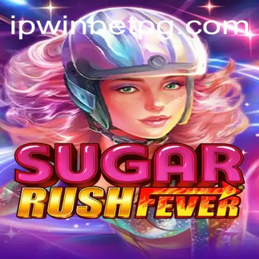 Descubra o Universo de Diversão de SugarRushFever e Ipwinbet